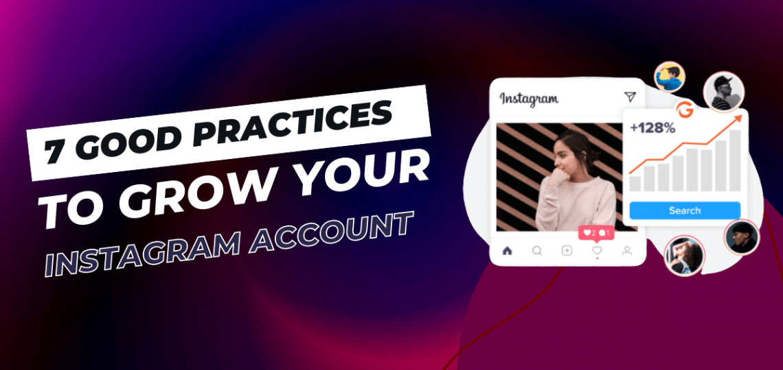 7 Good Practices to Grow Your Instagram Account
